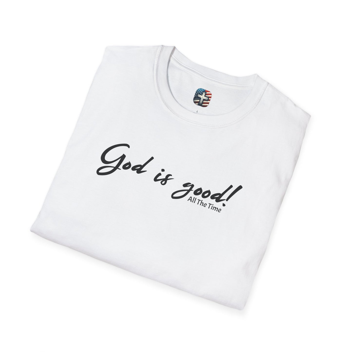 God Is Good All The Time T-Shirt – Christian Faith Tee with Bible Verse for Men & Women