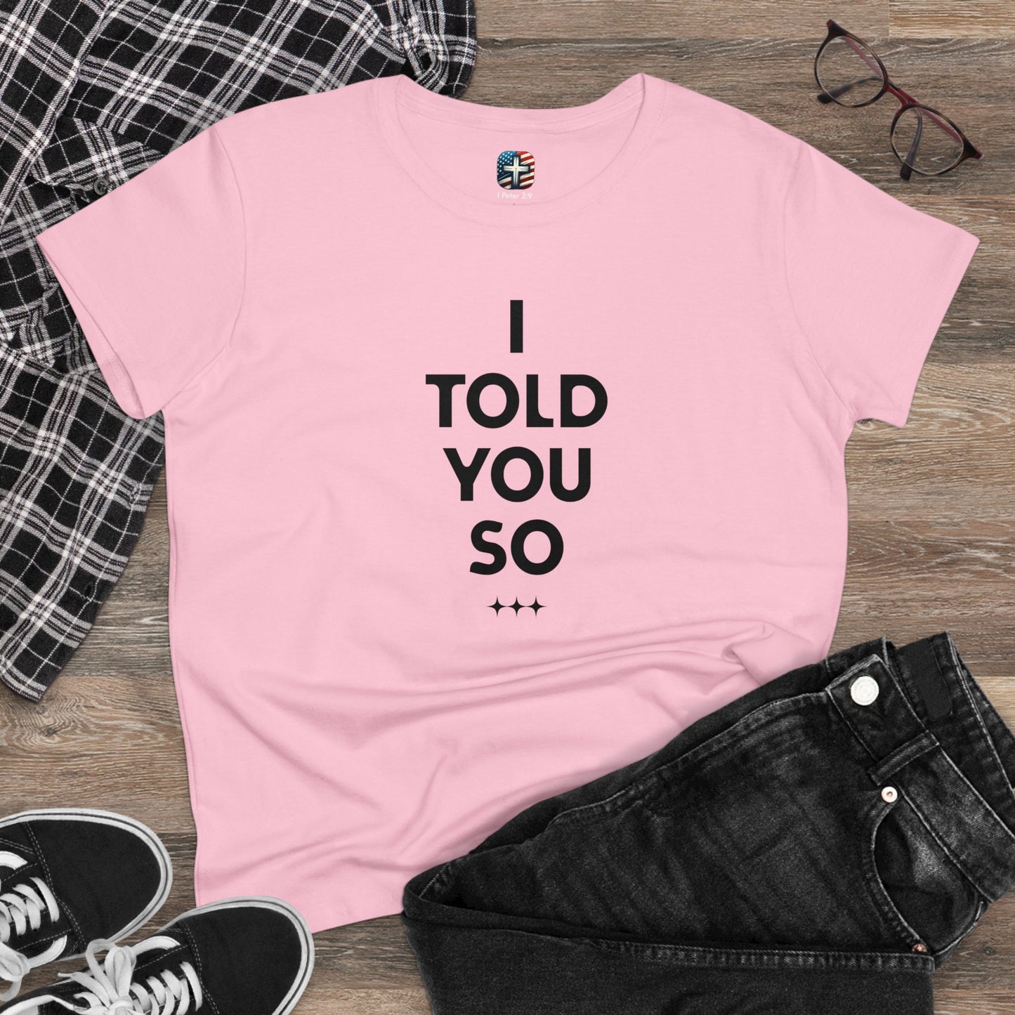 I Told You So T-Shirt – Bold Women’s Statement Tee for Truth-Tellers, Fighters, & Freedom Seekers