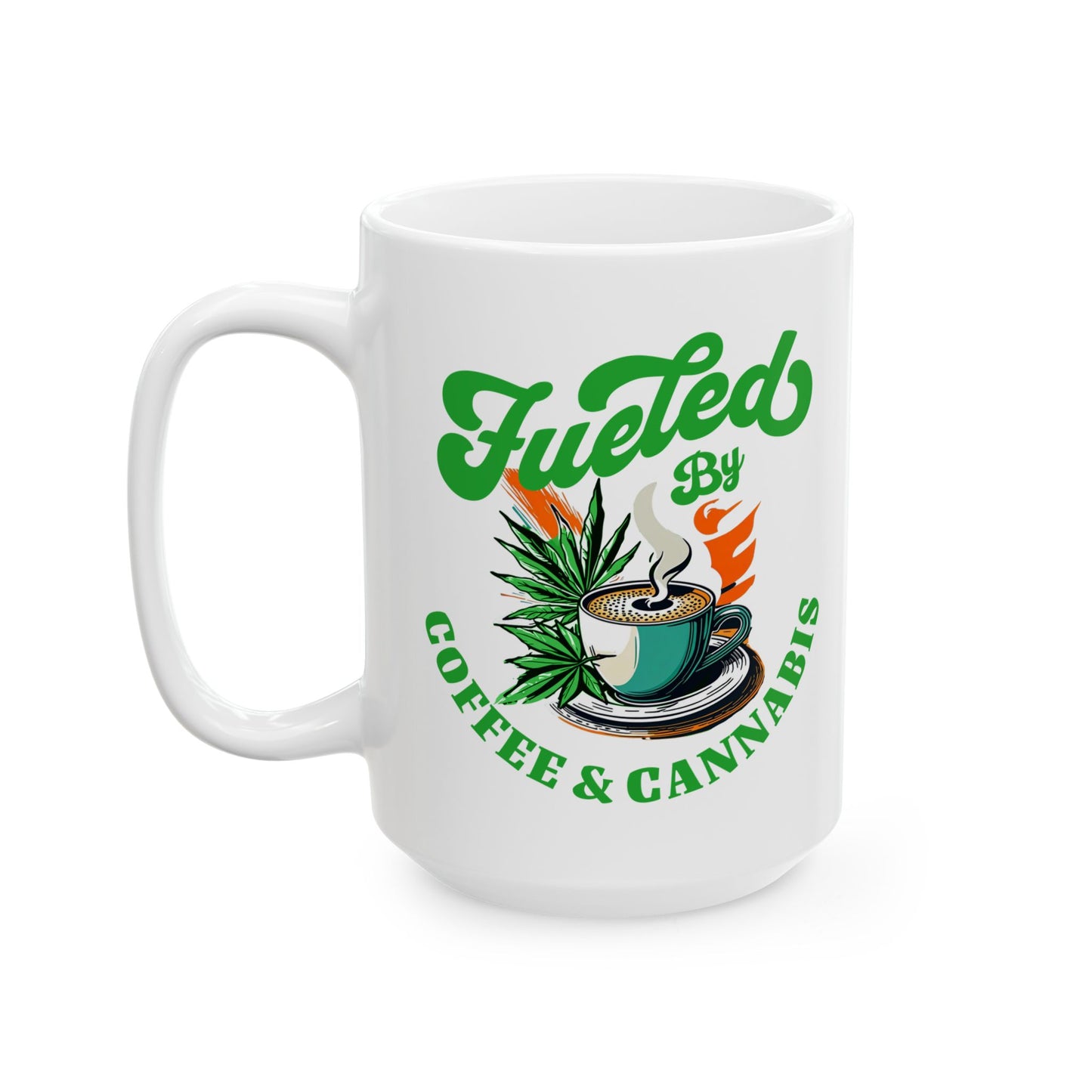 Fueled by Coffee & Cannabis Mug – Funny 420 Gift for Weed & Coffee Lovers (15oz)