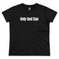 Faith Inspired T-Shirt - 'Only God Can' Inspirational Tee, Turn a Victim Into a Victory Women's Midweight Cotton Tee
