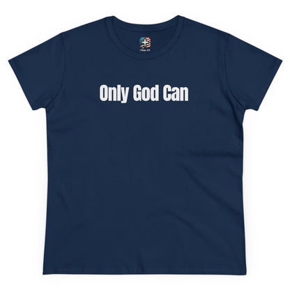 Faith Inspired T-Shirt - 'Only God Can' Inspirational Tee, Turn Regrets Into Redemption Shirt Women's Midweight Cotton Tee