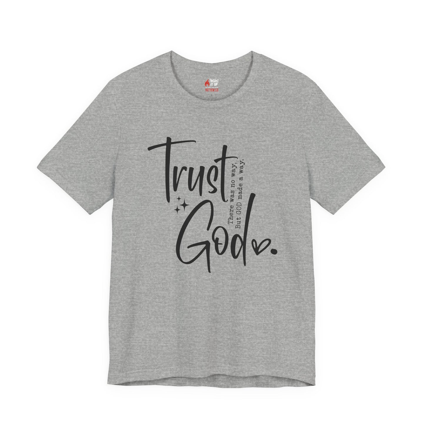Trust God T-Shirt – Faith-Based Encouragement Tee
