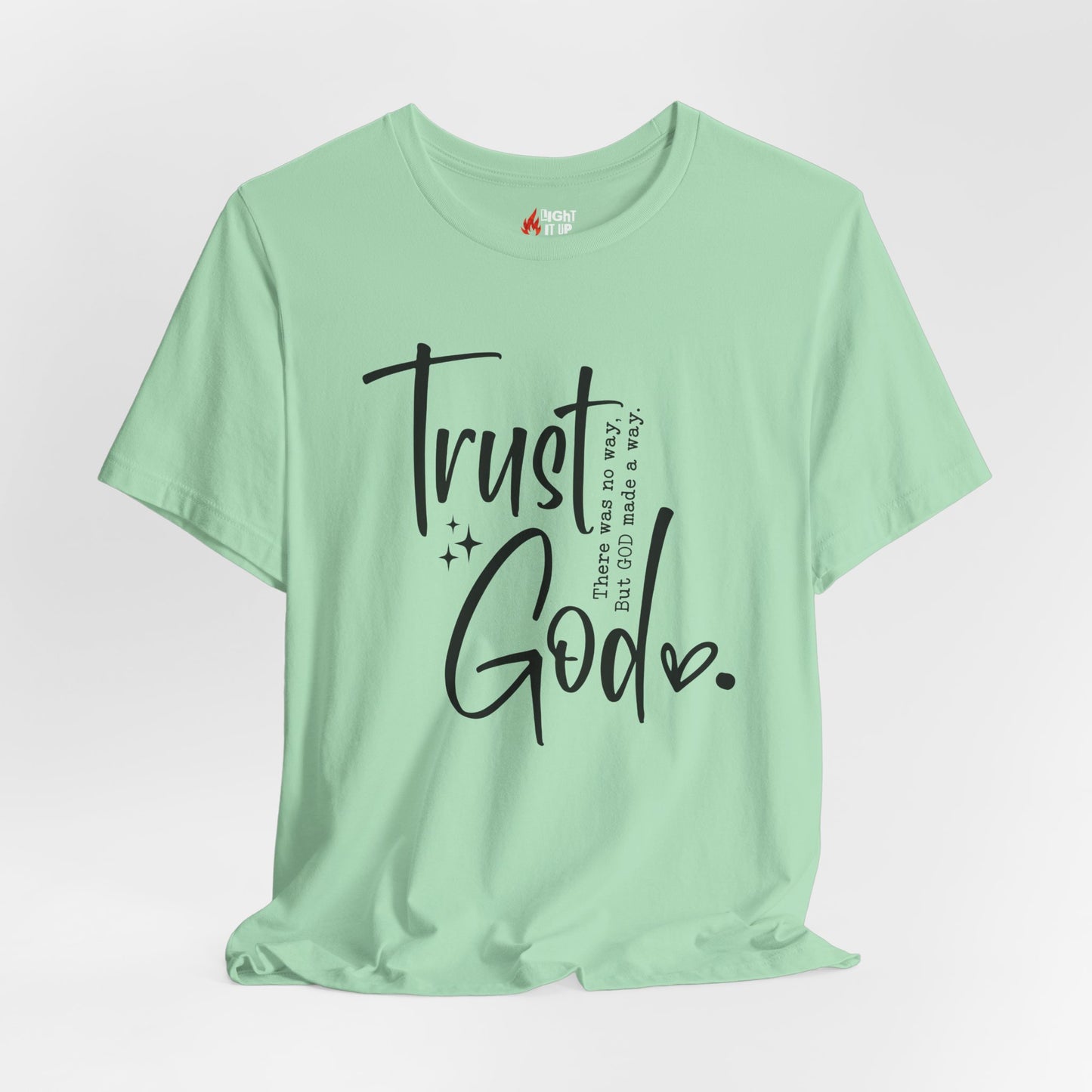Trust God T-Shirt – Faith-Based Encouragement Tee