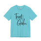 Trust God T-Shirt – Faith-Based Encouragement Tee