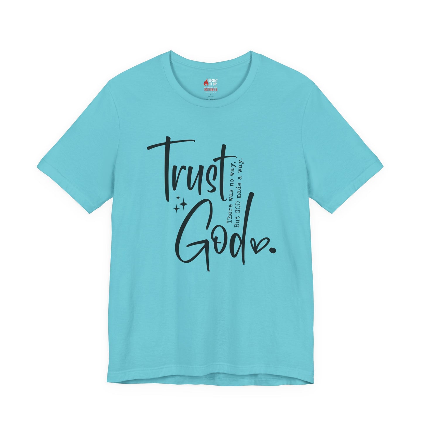 Trust God T-Shirt – Faith-Based Encouragement Tee