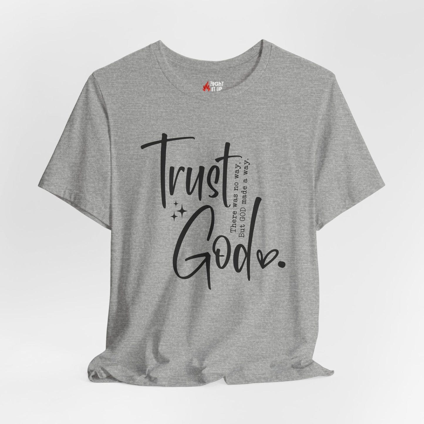 Trust God T-Shirt – Faith-Based Encouragement Tee
