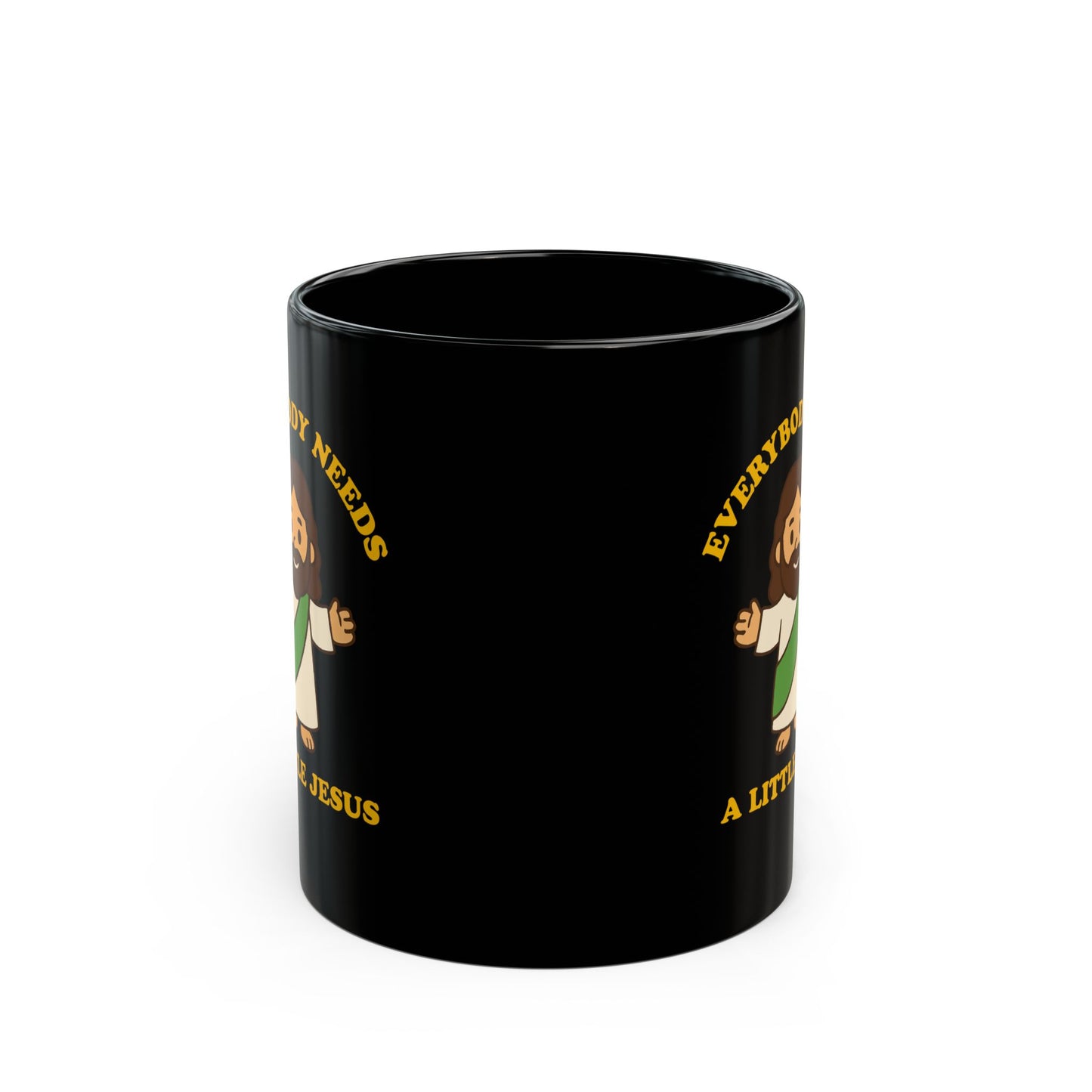 Everybody Needs A Little Jesus - Black Mug with Jesus Design