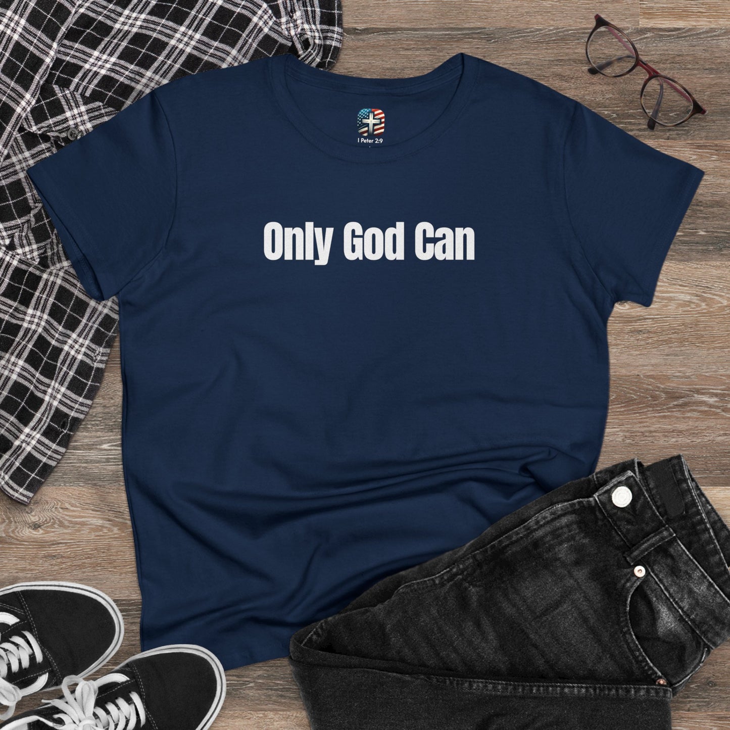 Faith Inspired "Only God Can - Turn Weakness Into Strength" Women's Midweight Cotton Tee