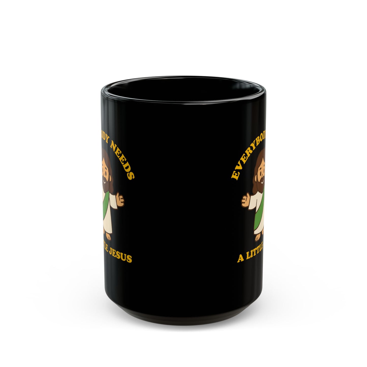 Everybody Needs A Little Jesus - Black Mug with Jesus Design