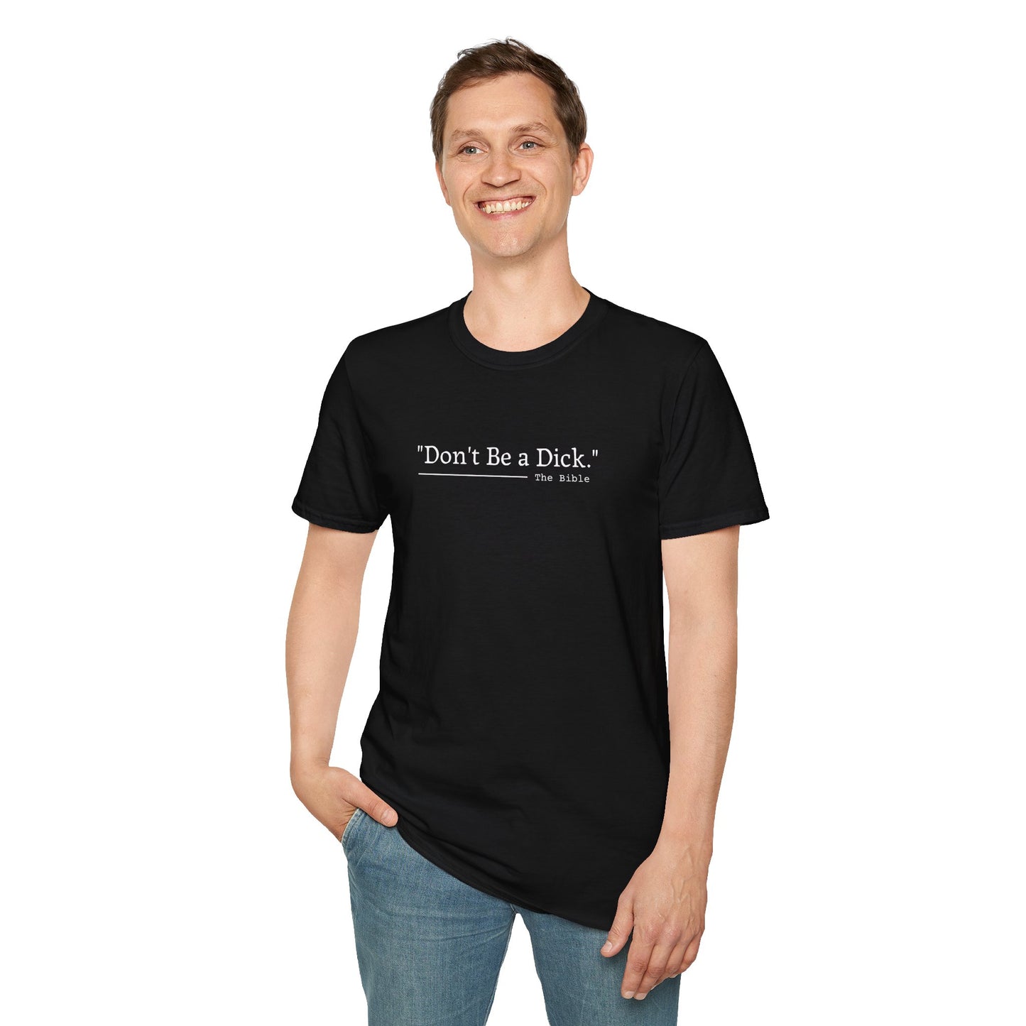 Don’t Be a Dick – The Bible | Bold Christian Humor T-Shirt