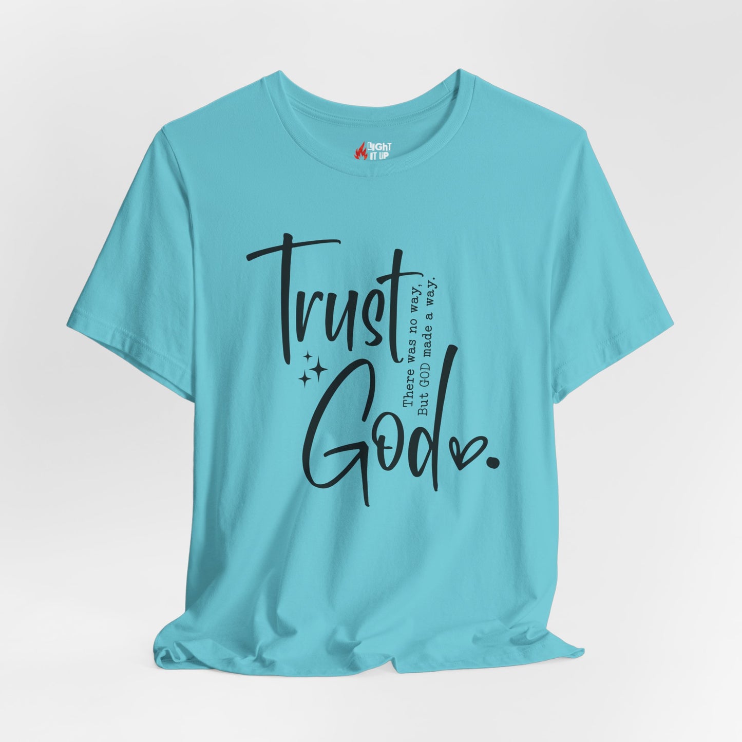 Trust God T-Shirt – Faith-Based Encouragement Tee