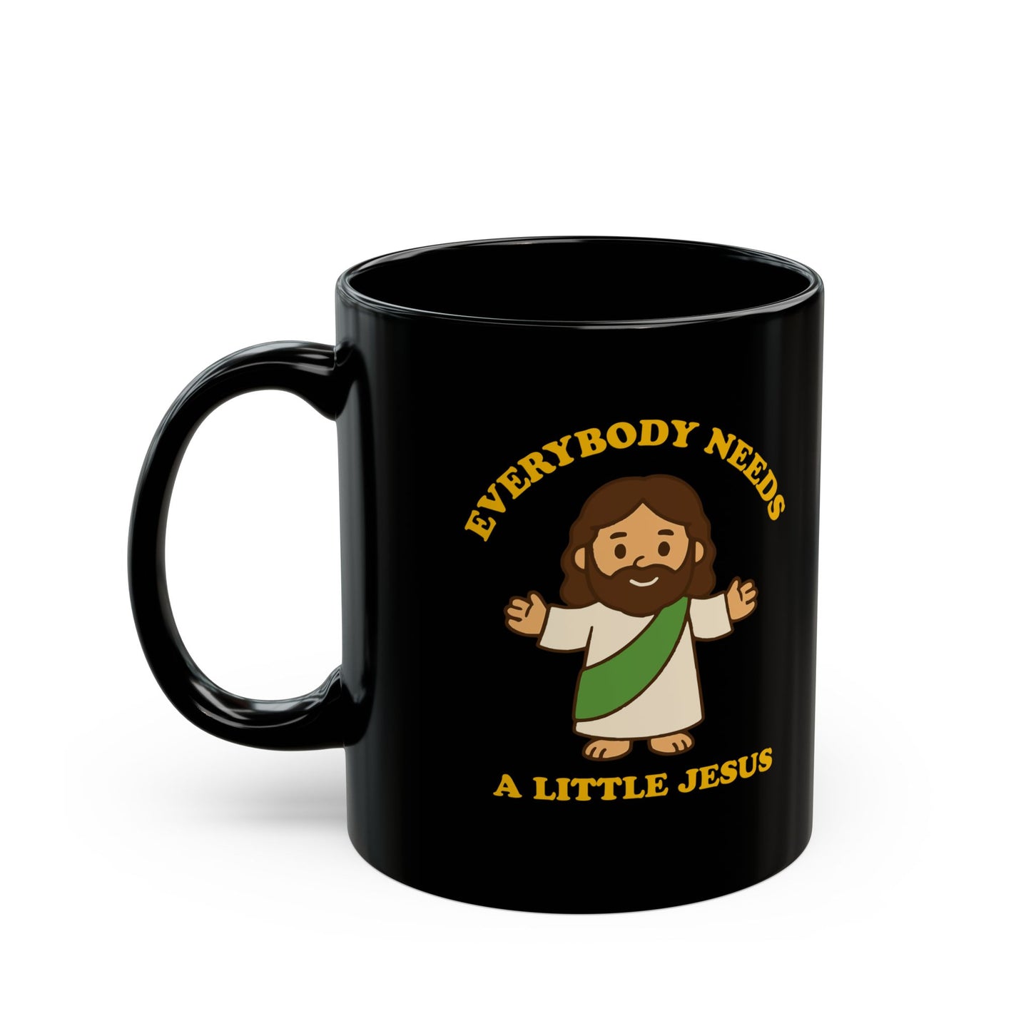Everybody Needs A Little Jesus - Black Mug with Jesus Design