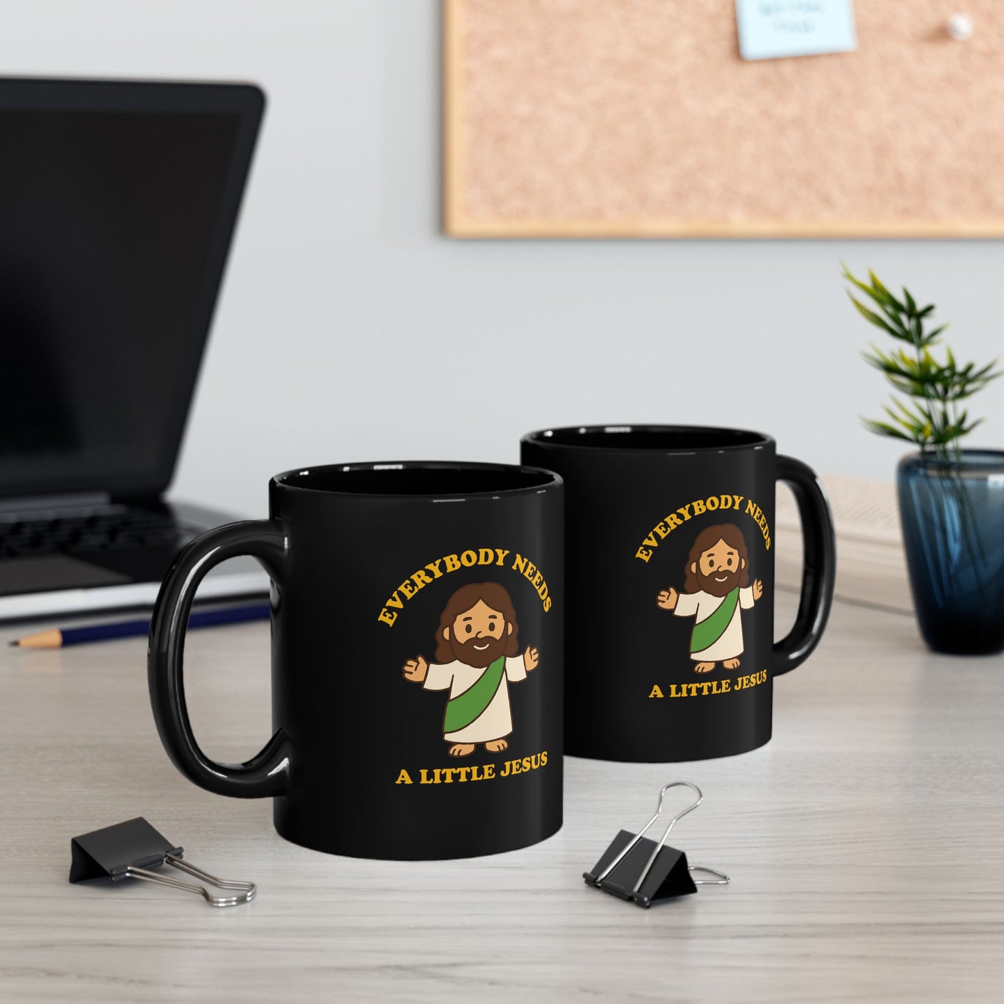 Everybody Needs A Little Jesus - Black Mug with Jesus Design