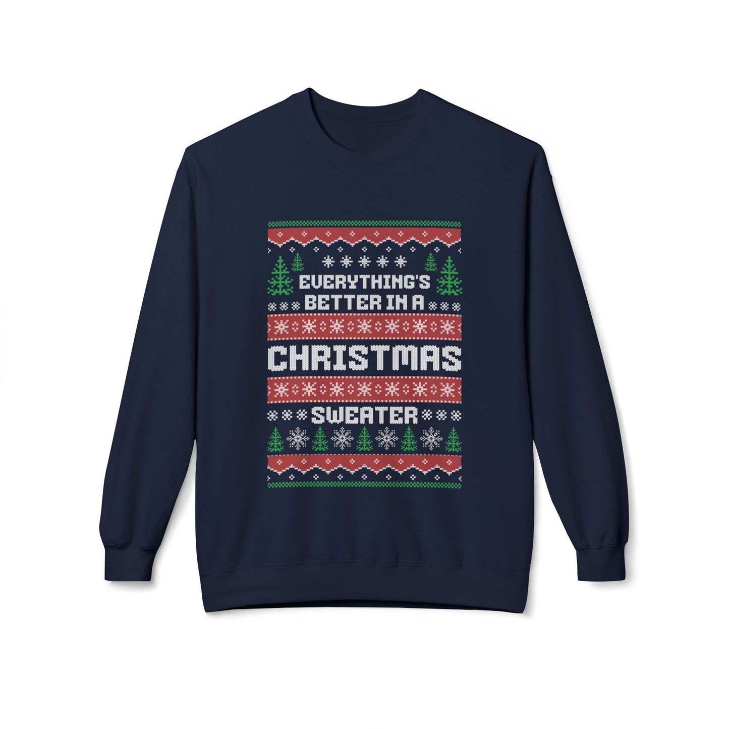 Everything’s Better in a Christmas Sweater – Softstyle Midweight Crewneck Sweatshirt