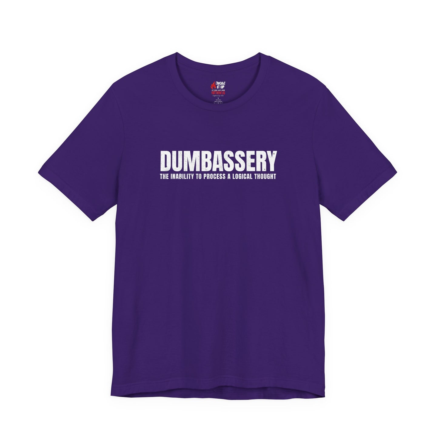 Dumbassery T-Shirt | Funny Sarcasm Tee