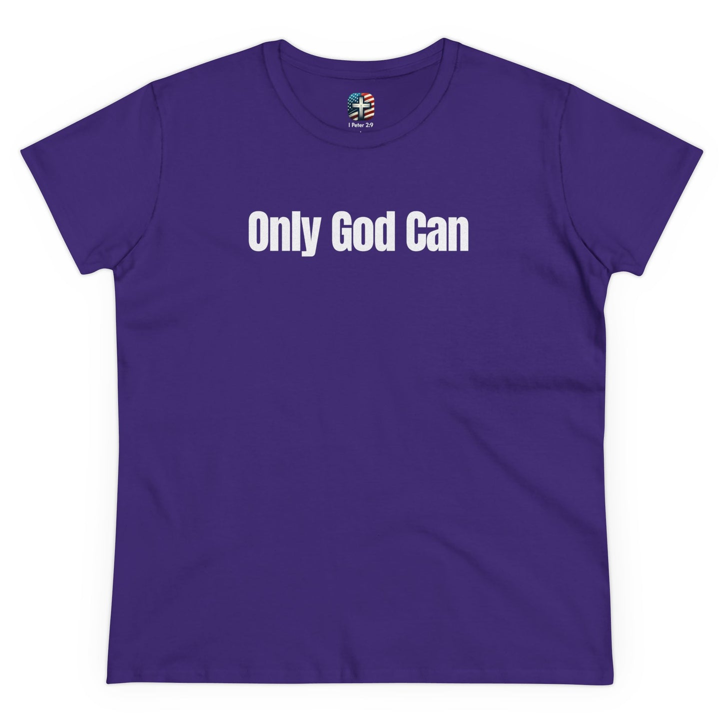 Faith Inspired "Only God Can - Turn Weakness Into Strength" Women's Midweight Cotton Tee