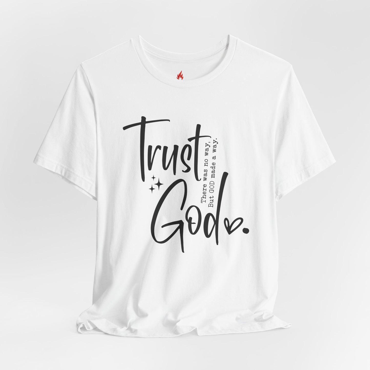 Trust God T-Shirt – Faith-Based Encouragement Tee