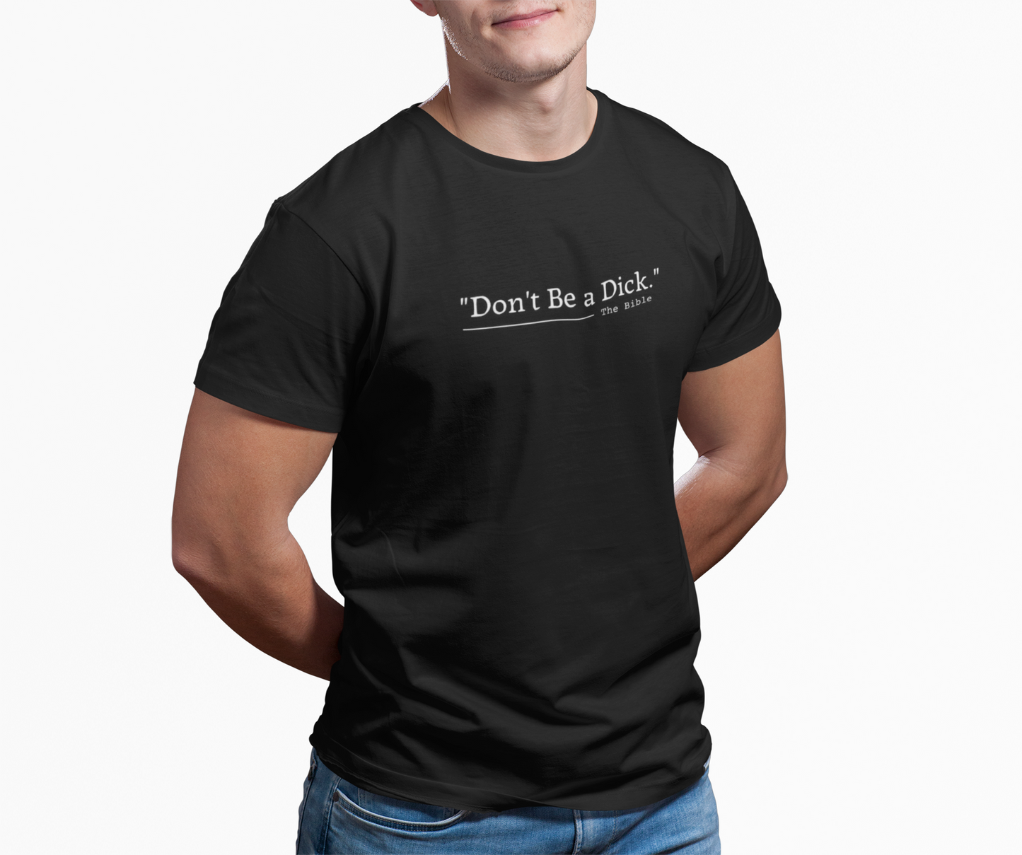 Don’t Be a Dick – The Bible | Bold Christian Humor T-Shirt