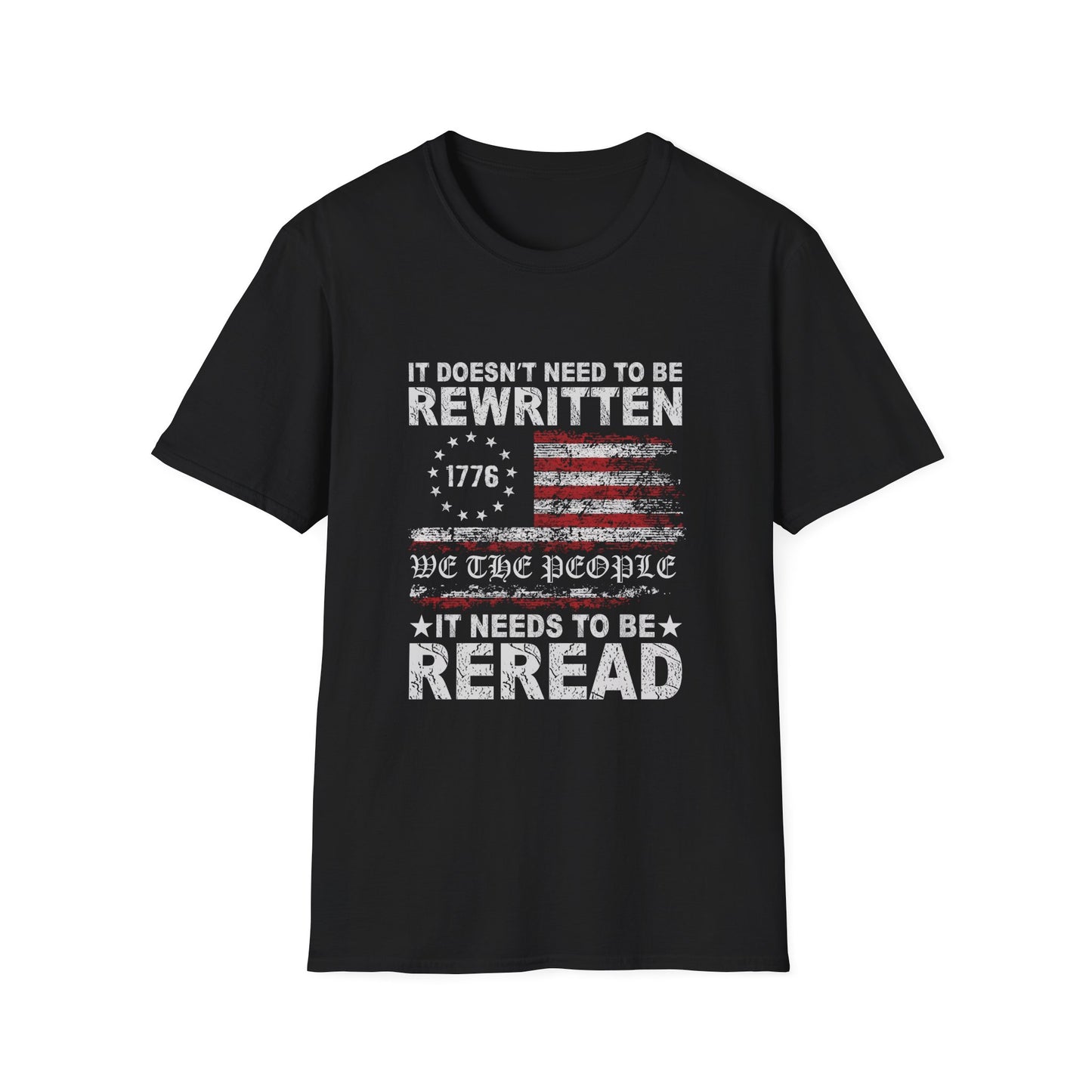 We The People Shirt 1776 Patriotic Tee It Does Not Need to Be Rewritten It Needs to Be Reread American Constitution Shirt