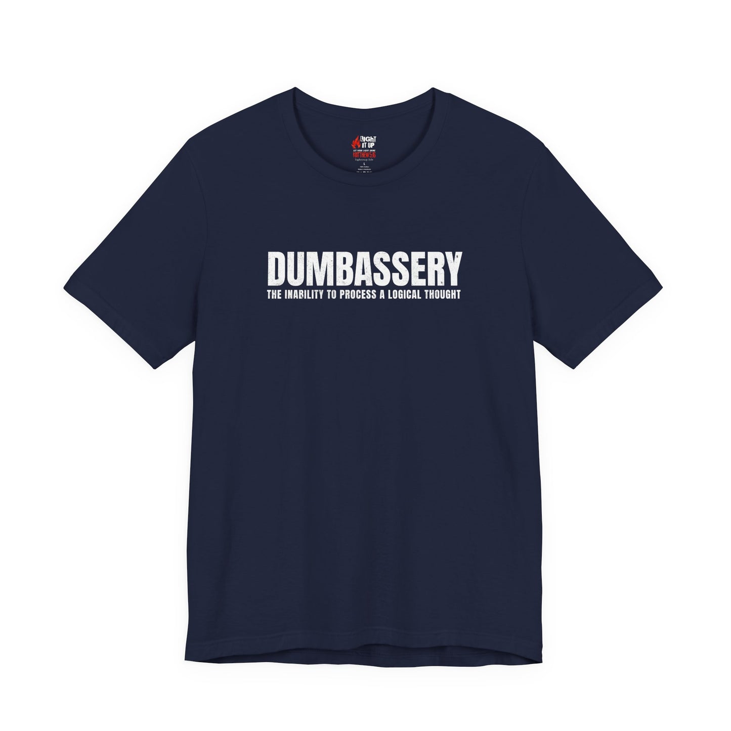 Dumbassery T-Shirt | Funny Sarcasm Tee