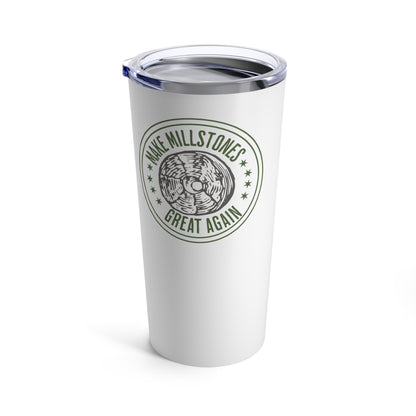 Make Millstones Great Again Tumbler – 20oz Stainless Steel Christian Cup for Truth & Justice