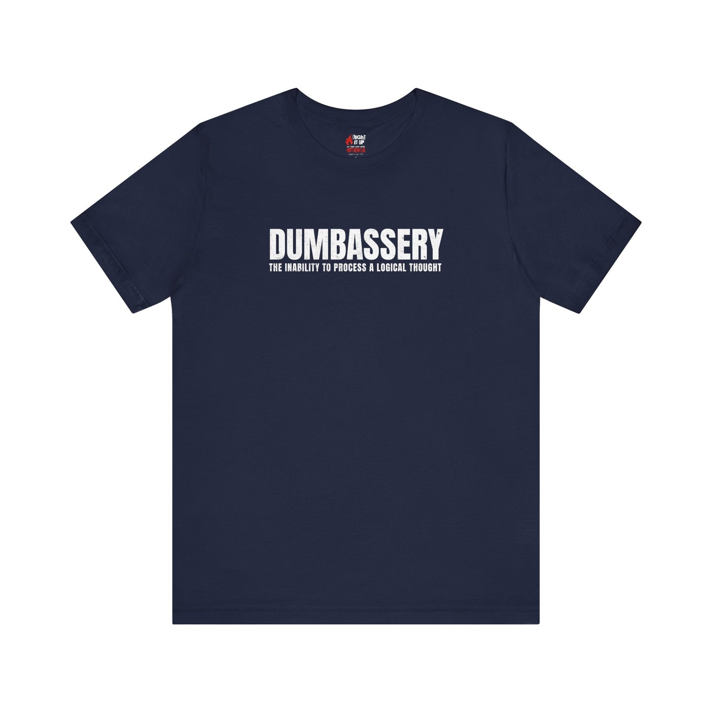 Dumbassery T-Shirt | Funny Sarcasm Tee