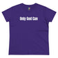 Faith Inspired T-Shirt - Only God Can, Transform Pain Into Purpose Women's Midweight Cotton Tee