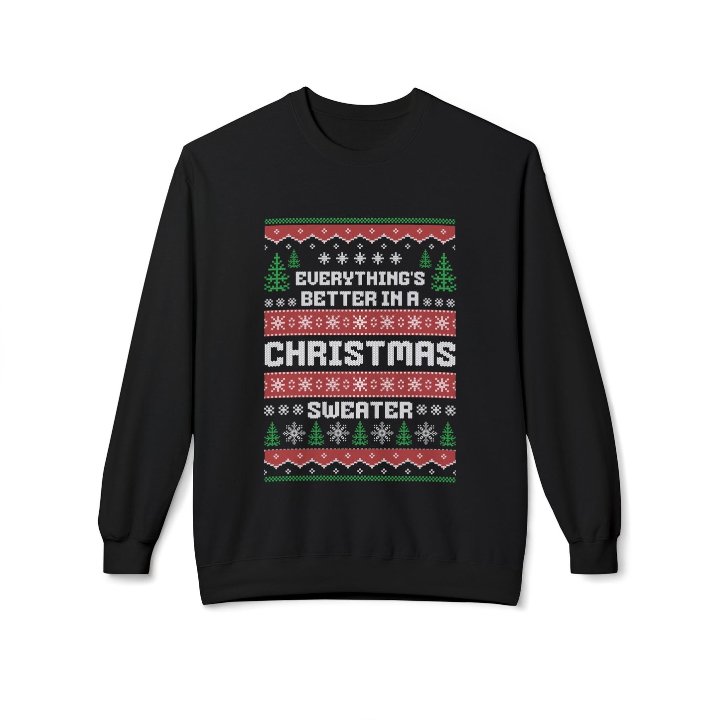 Everything’s Better in a Christmas Sweater – Softstyle Midweight Crewneck Sweatshirt