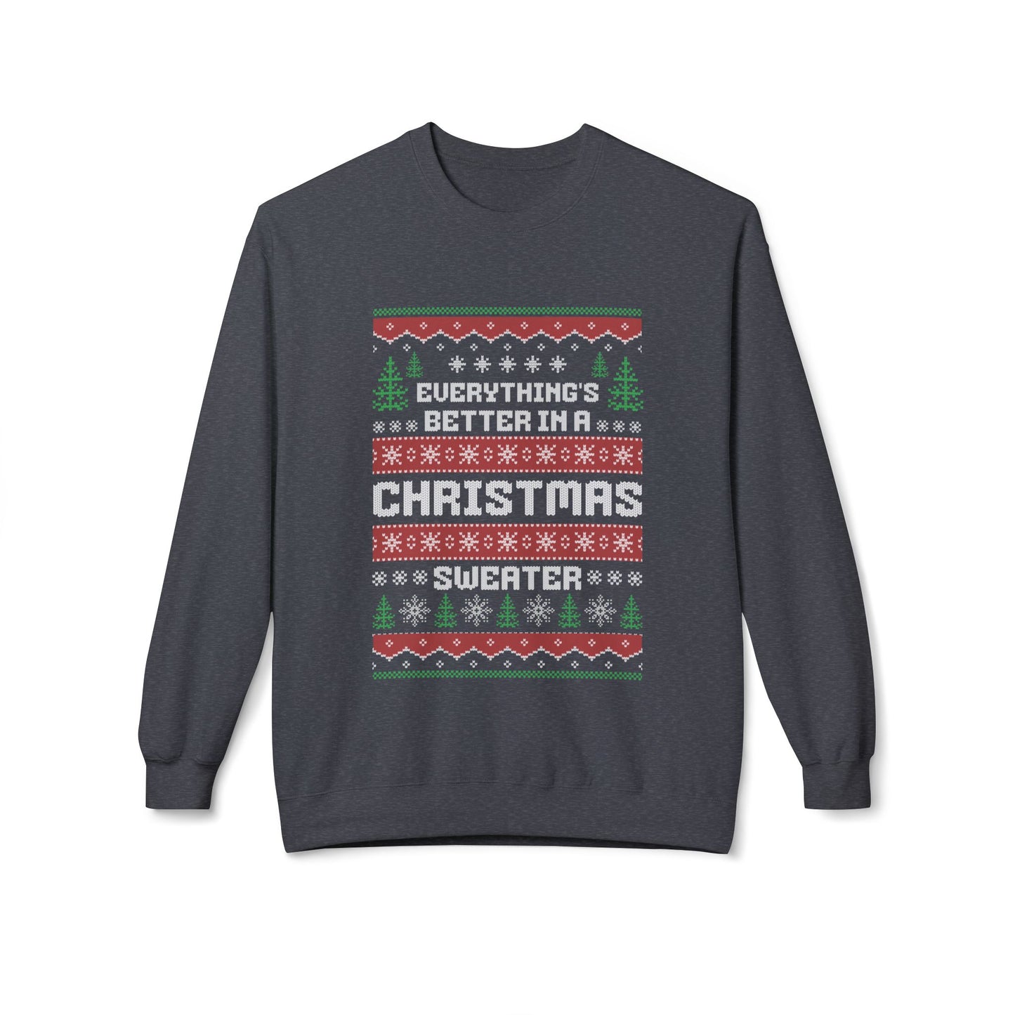Everything’s Better in a Christmas Sweater – Softstyle Midweight Crewneck Sweatshirt