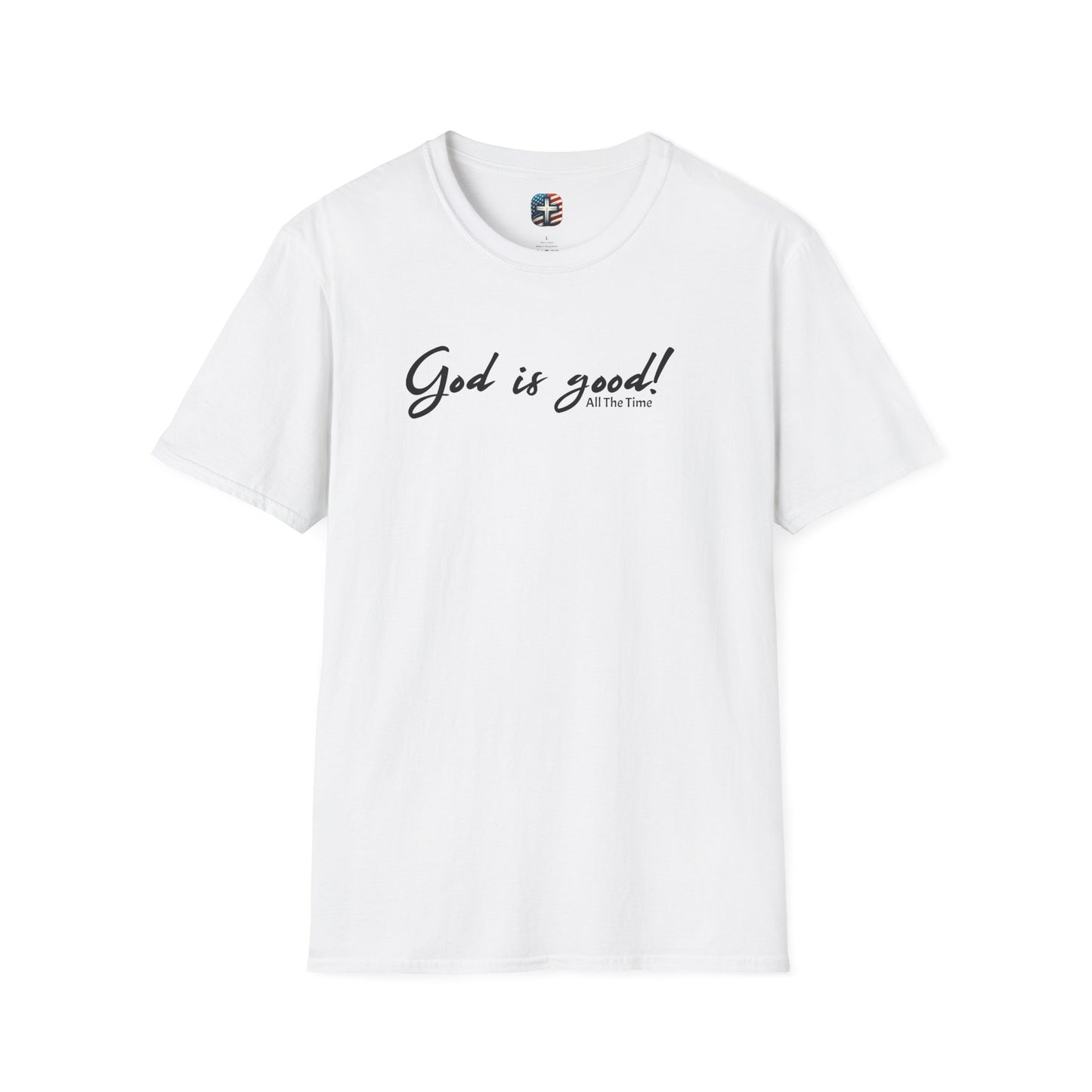 God Is Good All The Time T-Shirt – Christian Faith Tee with Bible Verse for Men & Women