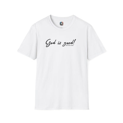 God Is Good All The Time T-Shirt – Christian Faith Tee with Bible Verse for Men & Women