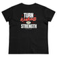 Faith Inspired "Only God Can - Turn Weakness Into Strength" Women's Midweight Cotton Tee