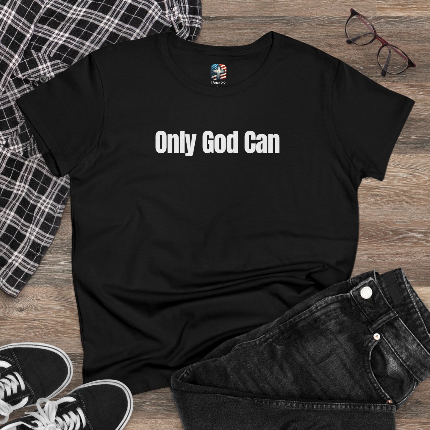 Faith Inspired "Only God Can - Turn Weakness Into Strength" Women's Midweight Cotton Tee