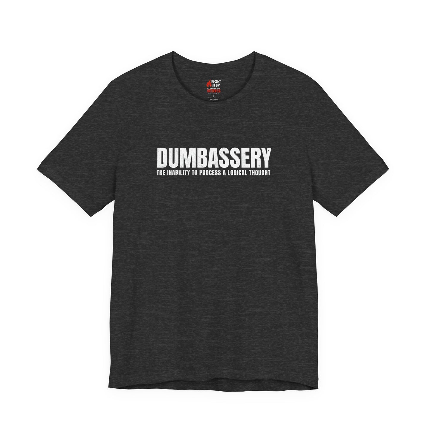 Dumbassery T-Shirt | Funny Sarcasm Tee