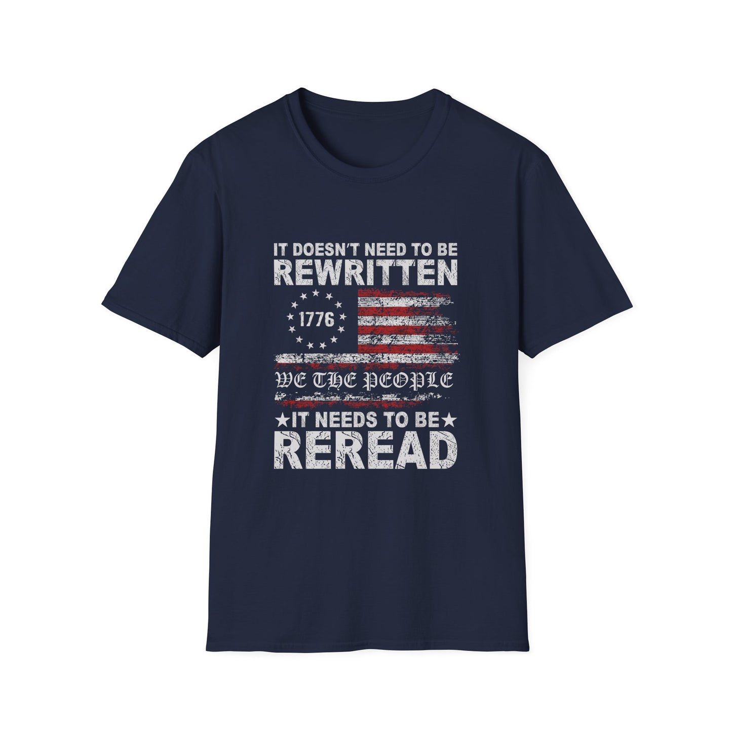 We The People Shirt 1776 Patriotic Tee It Does Not Need to Be Rewritten It Needs to Be Reread American Constitution Shirt