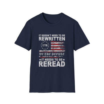 We The People Shirt 1776 Patriotic Tee It Does Not Need to Be Rewritten It Needs to Be Reread American Constitution Shirt