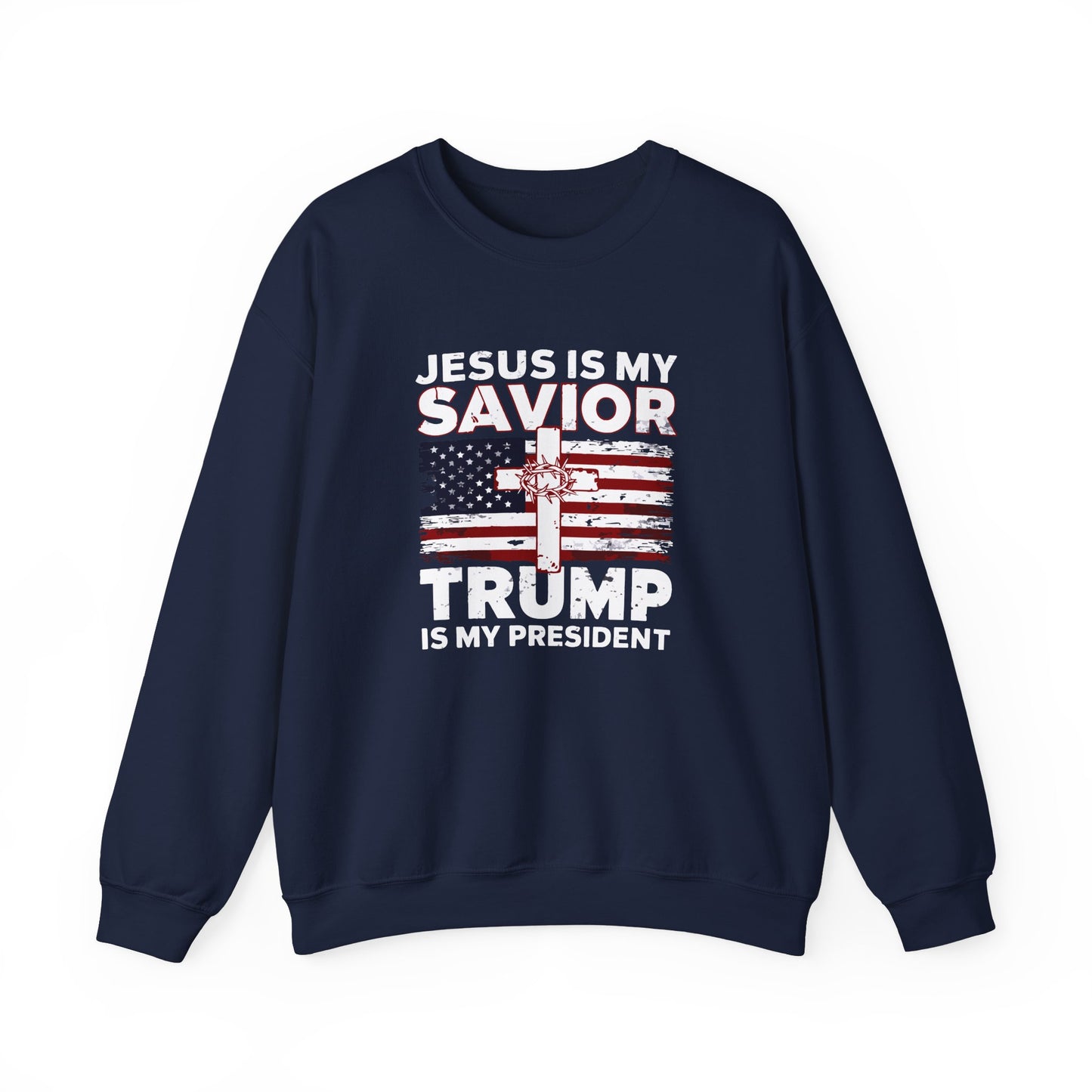 Jesus Is My Savior Trump Is My President Sweatshirt, Christian Patriotic Cross & Flag Pullover,  Conservative Faith-Based Unisex Crewneck
