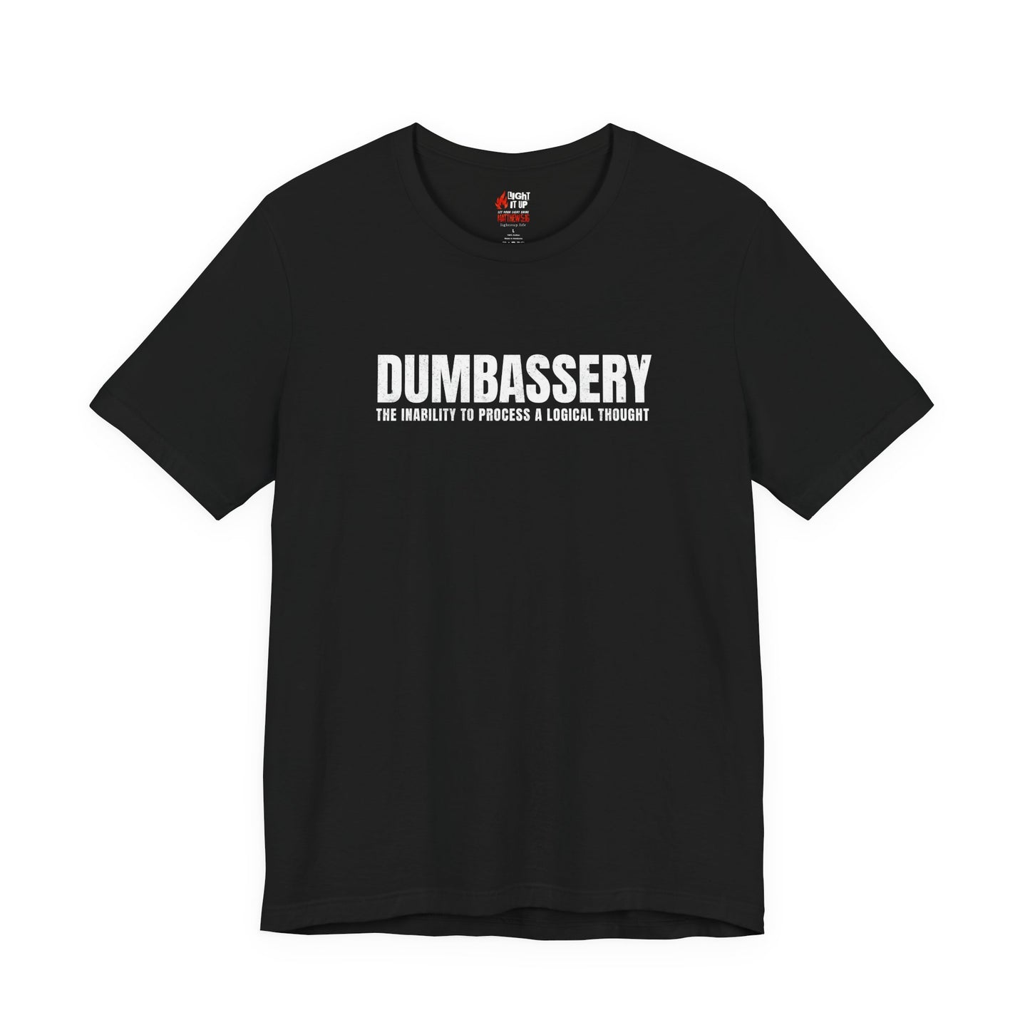Dumbassery T-Shirt | Funny Sarcasm Tee