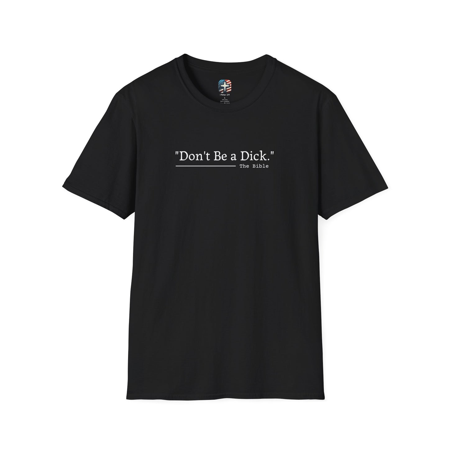 Don’t Be a Dick – The Bible | Bold Christian Humor T-Shirt