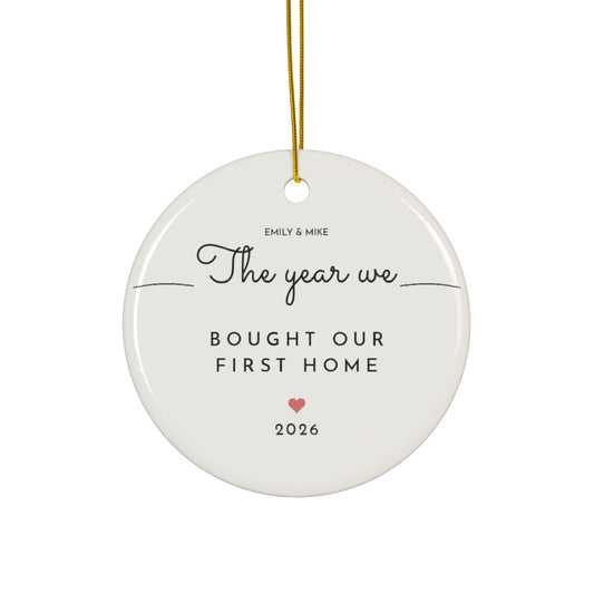 Personalized new home Christmas ornament 2026, The Year We Bought Our First Home, round ceramic