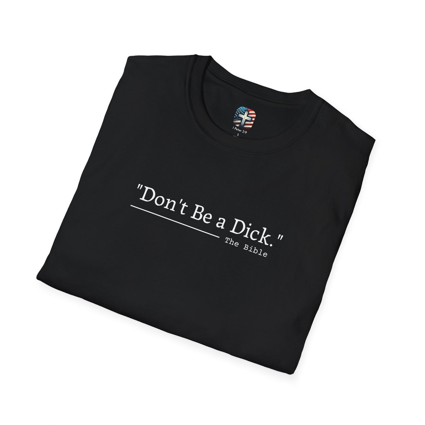 Don’t Be a Dick – The Bible | Bold Christian Humor T-Shirt