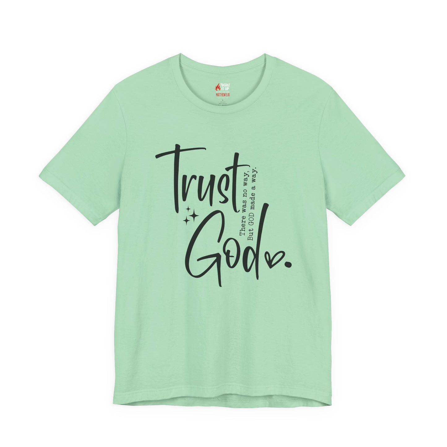 Trust God T-Shirt – Faith-Based Encouragement Tee