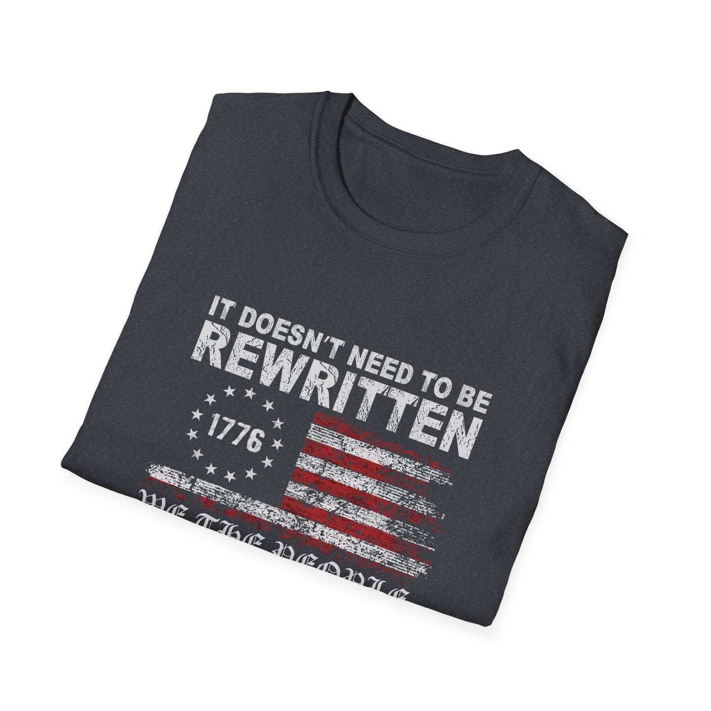 We The People Shirt 1776 Patriotic Tee It Does Not Need to Be Rewritten It Needs to Be Reread American Constitution Shirt