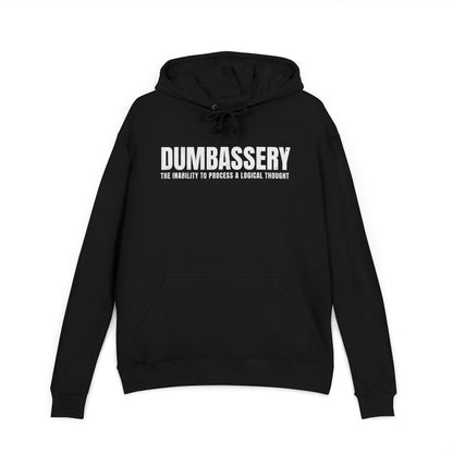 DUMBASSERY Hoodie – The Inability To Process A Logical Thought | Funny Sarcasm Hoodie
